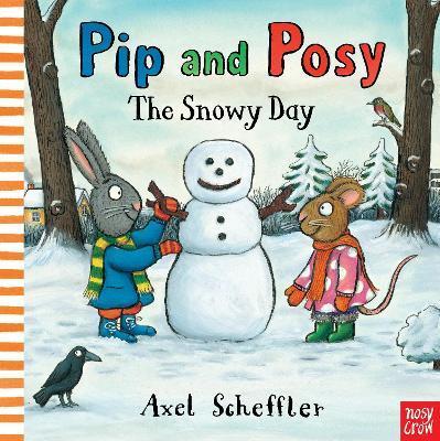 Nosy Crow Pip and Posy: The Snowy Day