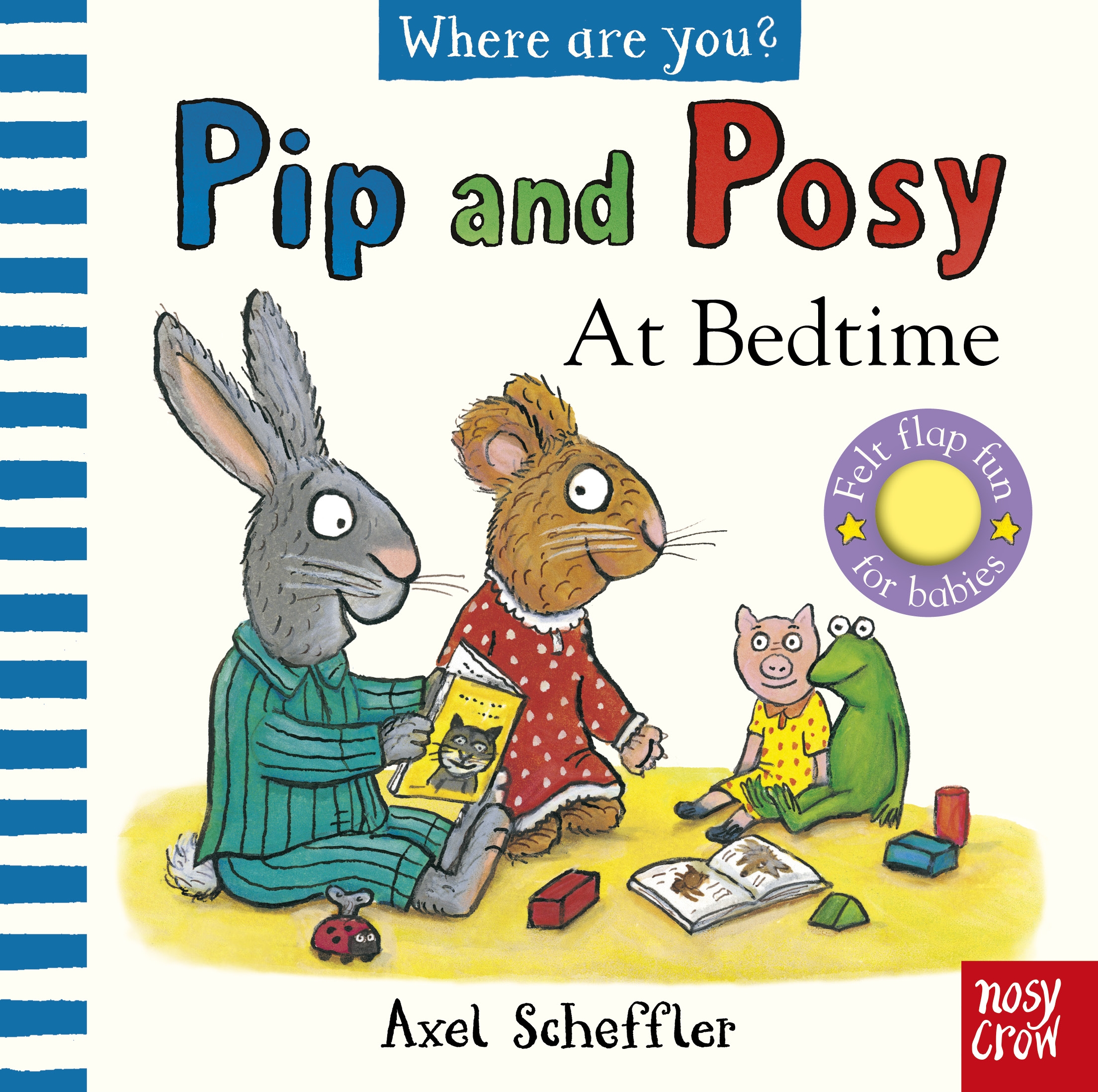Nosy Crow Pip and Posy: Where Are You? At Bedtime