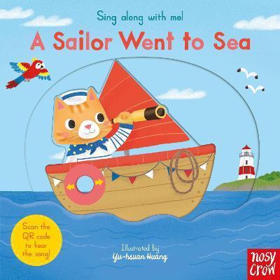 Nosy Crow Sing Along With Me! A Sailor Went to Sea