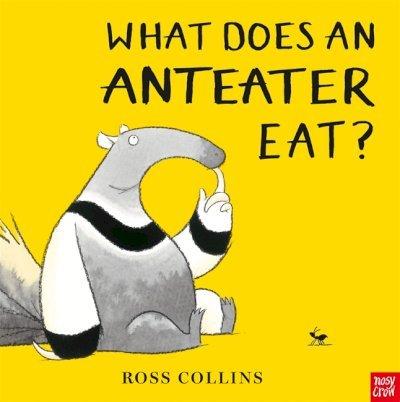 Nosy Crow What Does An Anteater Eat? (Ciltsiz)