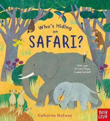 Nosy Crow Who's Hiding on Safari?