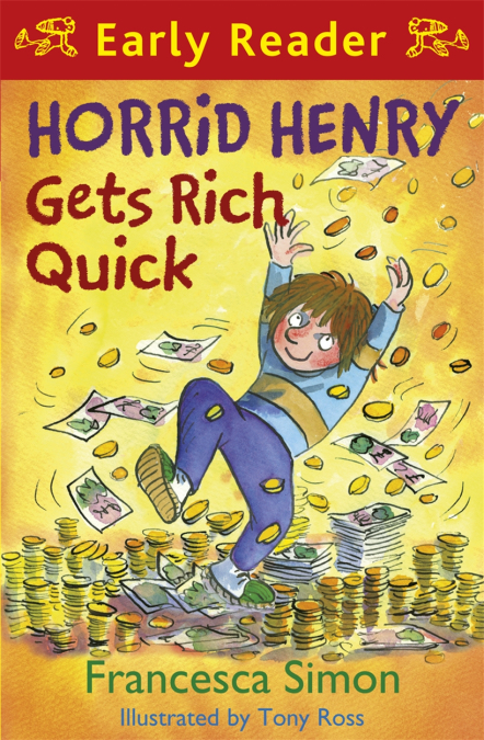 Orion Children's Books Horrid Henry Early Reader: Horrid Henry Gets Rich Quick
