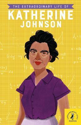 Puffin The Extraordinary Life of Katherine Johnson