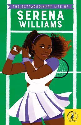 Puffin The Extraordinary Life of Serena Williams