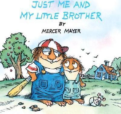 Random House Books Just Me and My Little Brother (Little Critter)