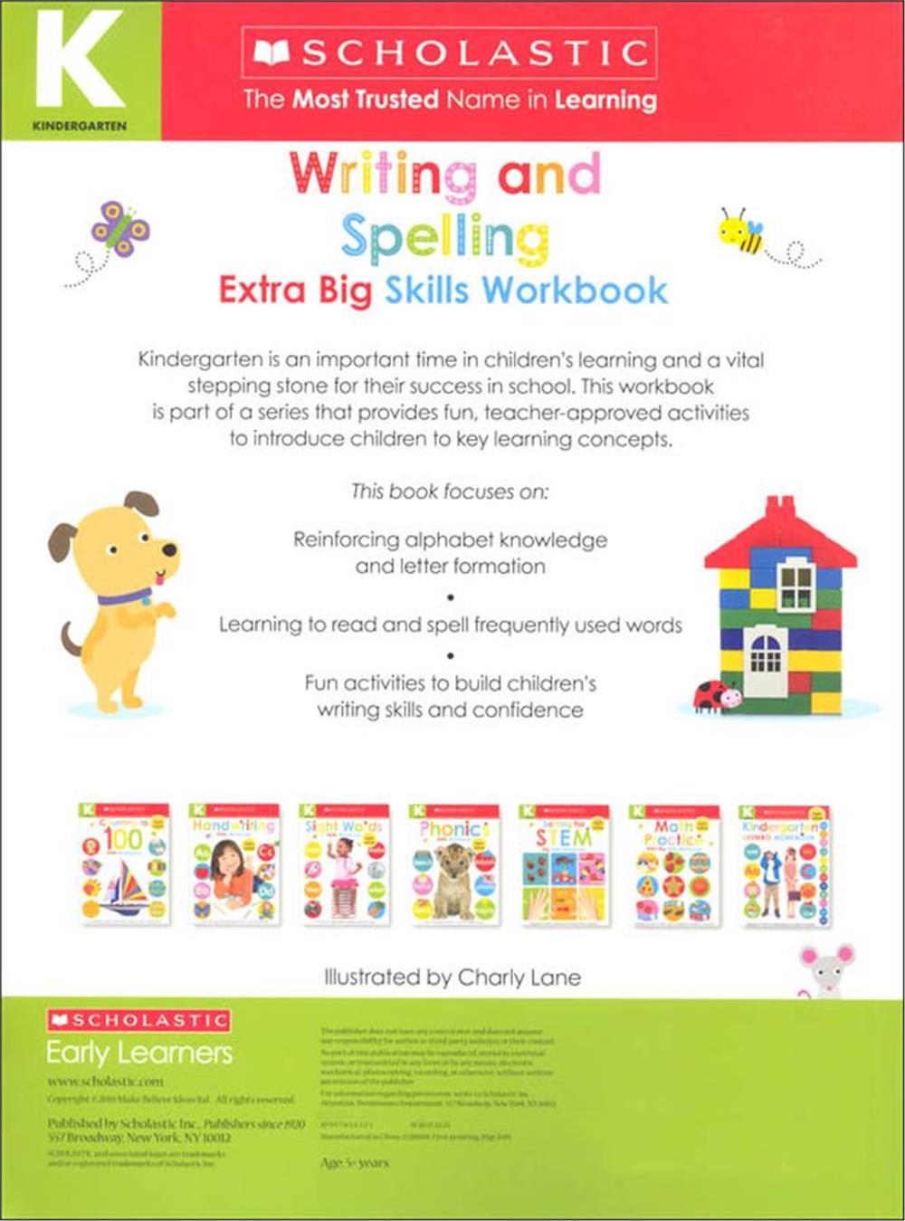 Scholastic Classics Writing and Spelling Kindergarten Workbook: Scholastic Early Learners (Extra Big Skills Workbook)