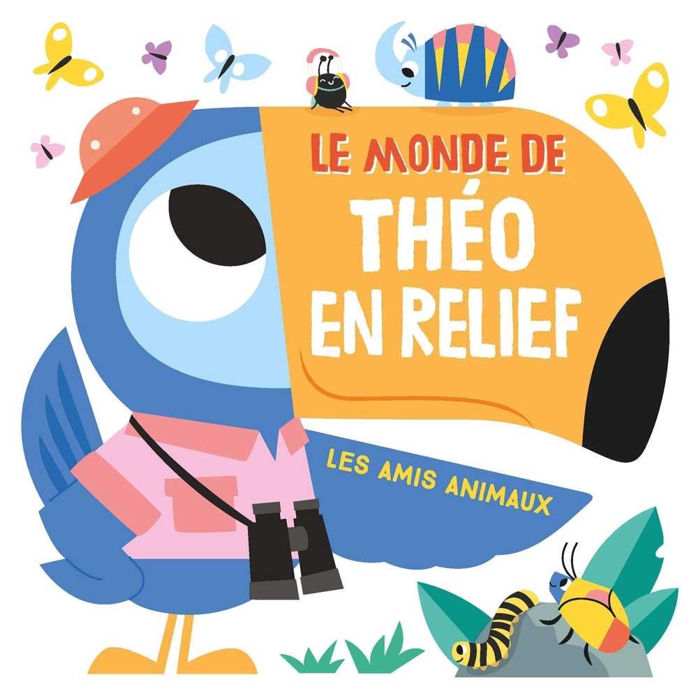 Yoyo Le monde de Théo en relief: Les amis animaux