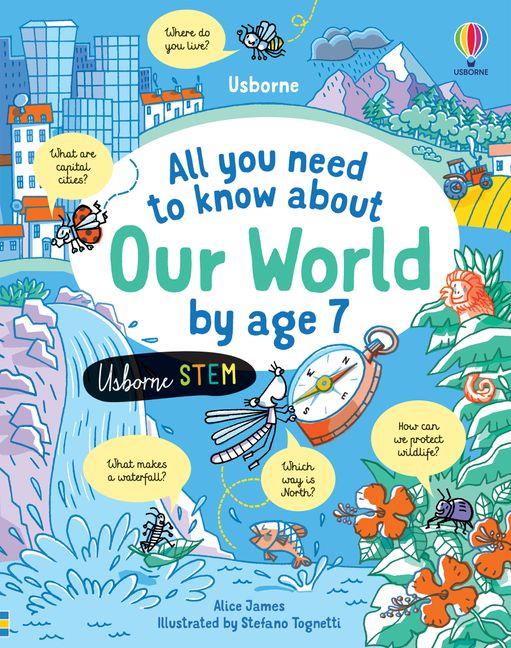 Usborne Publishing All You Need to Know About by Age 7: Our World