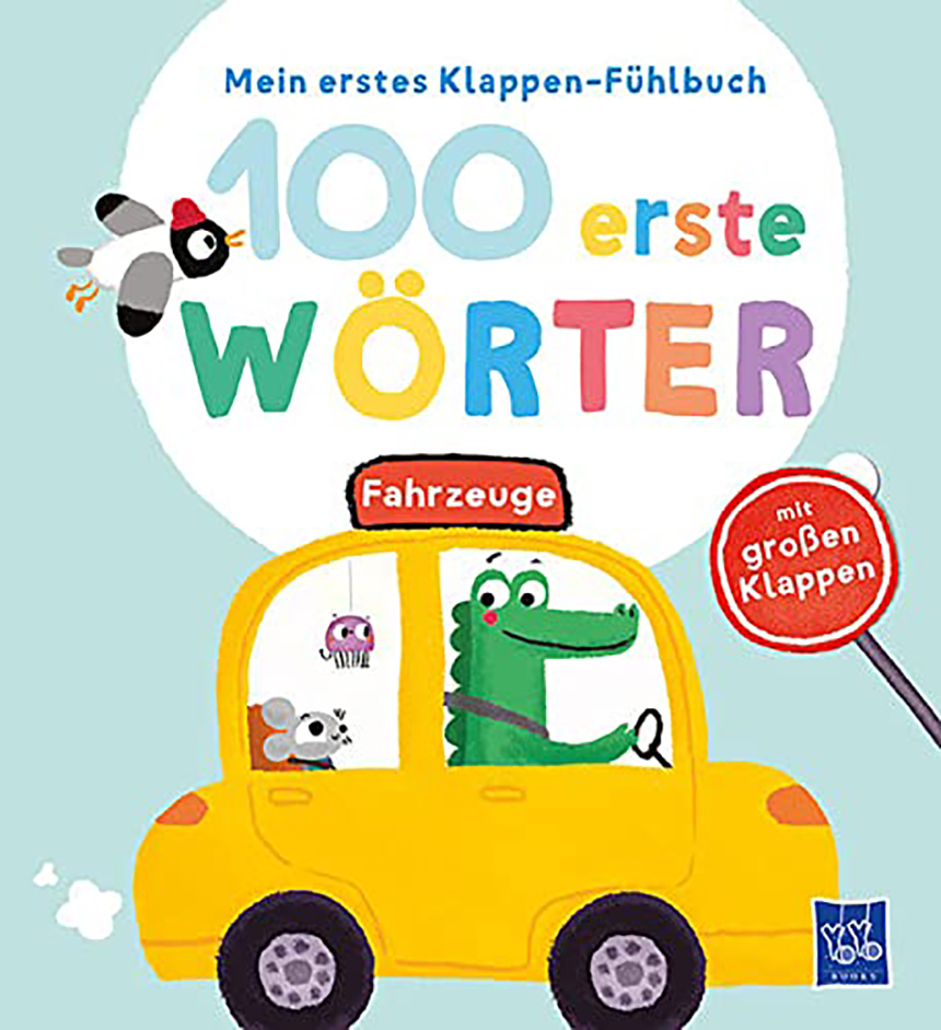 Yoyo Books Mein erstes Klappen-Fühlbuch - 100 erste Wörter - Fahrzeuge