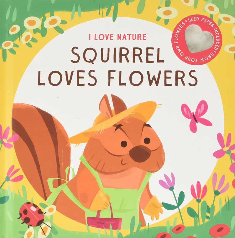 Yoyo Squirrel Loves Flowers: I Love Nature